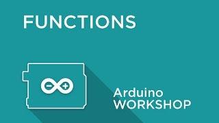 Arduino Workshop - Chapter Three - Creating Functions