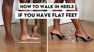 How To Walk In Heels With Flat Feet! - Can You Wear High Heels If You Have Flat Feet?