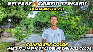 Release Config Terbaru Gcam Nikita 2.0 Config Efik Color | Hasil Jernih Detail Dan Lebih Color Full