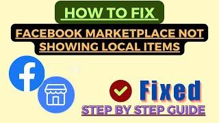 How To Fix Facebook Marketplace Not Showing Local Items