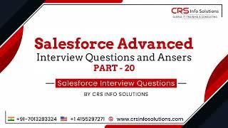 Salesforce Advanced Interview Questions and Answers Part 20