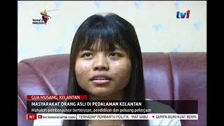 MASYARAKAT ORANG ASLI DI PEDALAMAN KELANTAN – MAHUKAN PEMBANGUNAN BERTERUSAN [16 OGOS 2018]