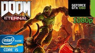 DOOM Eternal - i5 4460 - 16GB RAM - GTX 1060 - 1080p