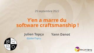 [SC] Y’en a marre du software craftsmanship ! - Julien Topçu et Yann Danot