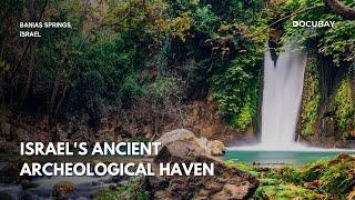 Israel’s Ancient Banias and Its 2000 Year Old History!