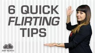6 Quick Flirting Tips