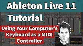 Ableton Live 11 Tutorial - Using Your Computer's Keyboard as a MIDI Controller