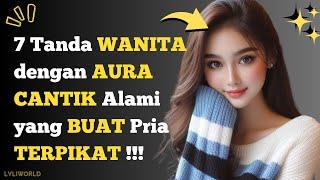 7 TANDA WANITA YANG MEMANCARKAN AURA MENARIK DAN CANTIK ALAMI DI MATA PRIA (PSIKOLOGI)