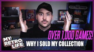 Why I Sold My Collection | Over 1,000 Games - My Retro Life