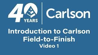 Introduction to Carlson Field to Finish - Video 1