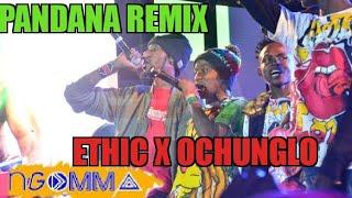 PANDANA REMIX - ETHIC X OCHUNGLO(OFFICIAL VIDEO)