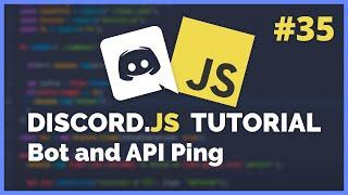 Discord JS Bot and API Ping/Latency Command (2020) [Episode #35]