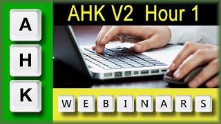 AHK Webinar 8/2021: AutoHotkey Version 2 / AutoHotkey V2 Hour 1