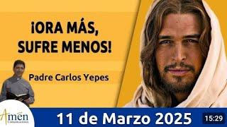 Evangelio de hoy: 11 de marzo de 2025 - Pbro. Carlos Yepes