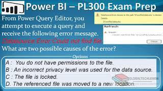 PL 300 : Q32 - Power BI Errors with Source Data File Access