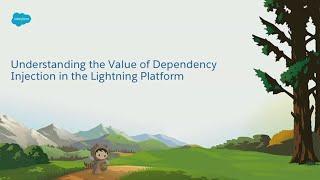 Understanding the Value of Dependency Injection in the Lightning Platform