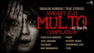 MULTO TRUE STORIES | Tagalog Horror | January 2021 Compilation