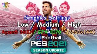 eFootball PES 2021 Season Update Graphics Settings Low/Medium/High - Ryzen5 3600/GTX1070/1440p