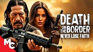 Death On The Border | Full Movie | 2023 Crime Thriller Movie | Danny Trejo | Eric Roberts