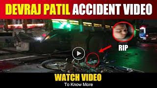 Devraj Patel Accident News Video | Famous Youtuber Devraj Patel Dies in a Road Accident