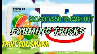 FRUIT CUT SMASH APP FARMING TRICKS