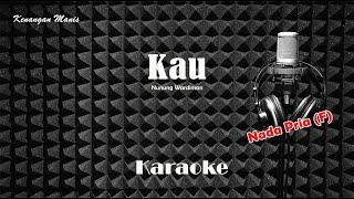 Nunung Wardiman - Kau (Nada Pria) - Karaoke tanpa vocal