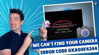 How to Fix We can't find your camera-Error code 0xA00F4244(0xC00D36D5) in Windows 10/11