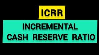 INCREMENTAL CASH RESERVE RATIO (I-CRR) | ECONOMY FOR UPSC