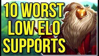 Top 10 Worst Support Champions in Low Elo - League of Legends