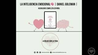 LA INTELIGENCIA EMOCIONAL  ️|   Daniel Goleman |  Audiolibro Completo # Español  (2º Parte)