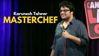 Masterchef | Stand-up Comedy by Karunesh Talwar