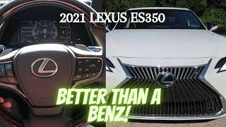 2021 LEXUS ES350 REVIEW; BETTER THAN A BENZ?