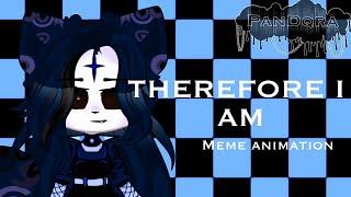 THEREFORE I AM MEME ANIMATION \\ By Dqra