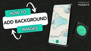 Adding Background Images to Your Moasure Measurements