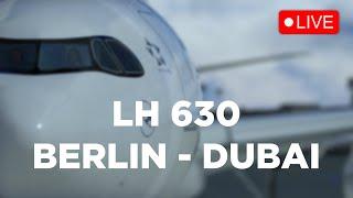 Im Lufthansa A330 von Berlin nach Dubai. Airbus Kapitän live erleben | EDDB-OMDB | CROSS THE LAND |