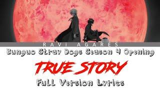 Bunguo Stray Dogs Opening 4 「TRUE STORY」 by SCREEN Mode Full Version Lyrics KAN/ROM/ENG