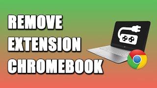 How To Remove Extension On School Chromebook (EASY WAY!)