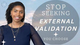 5 ways to stop seeking validation from others and gain self validation
