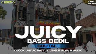 DJ JUICY BASS BEDIL || JINGLE ALVA R AUDIO  TERBARU || COCOK BUAT BATTLE