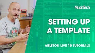 Ableton Live Tutorials: Setting up a Template