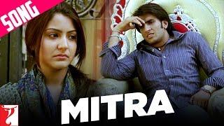 Mitra Song | Band Baaja Baaraat | Ranveer Singh, Anushka Sharma | Amitabh Bhattacharya, Salim