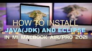 HOW TO INSTALL JAVA (JDK) & ECLIPSE IN M1 MACBOOK AIR/PRO 2021 | APPLE M1 MACBOOK AIR | SachinHere