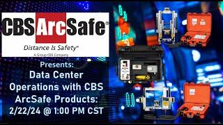 CBS ArcSafe® Presents: Remote Operations for Data Center Facilities