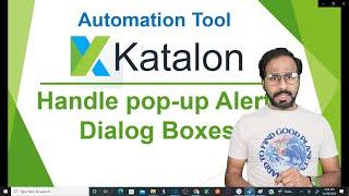 Katalon Automation Lesson - 18 | Handle pop-up Alert Dialog Boxes | Built-in Alert Keywords |