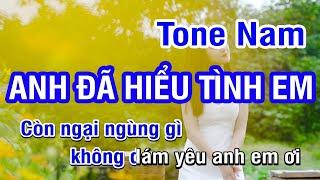 KARAOKE Anh Đã Hiểu Tình Em Tone Nam | Nhan KTV