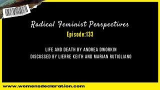 RFP - Life and Death by Andrea Dworkin, discussed by Lierre Keith and Marian Rutigliano.