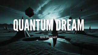 Quantum Dream - [Trance Mix] | Electronic Music by Eric Popperl