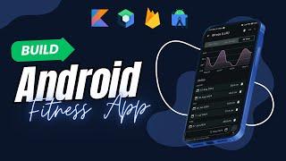 Build Android Fitness App with Firebase and Compose