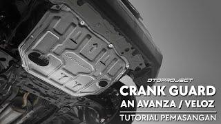 #otoproject_tutorial: INSTALL CRANK GUARD ALL NEW AVANZA / XENIA & VELOZ 2021 up