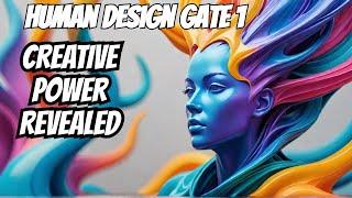 Human Design gate 1, Unlocking the Creative Code